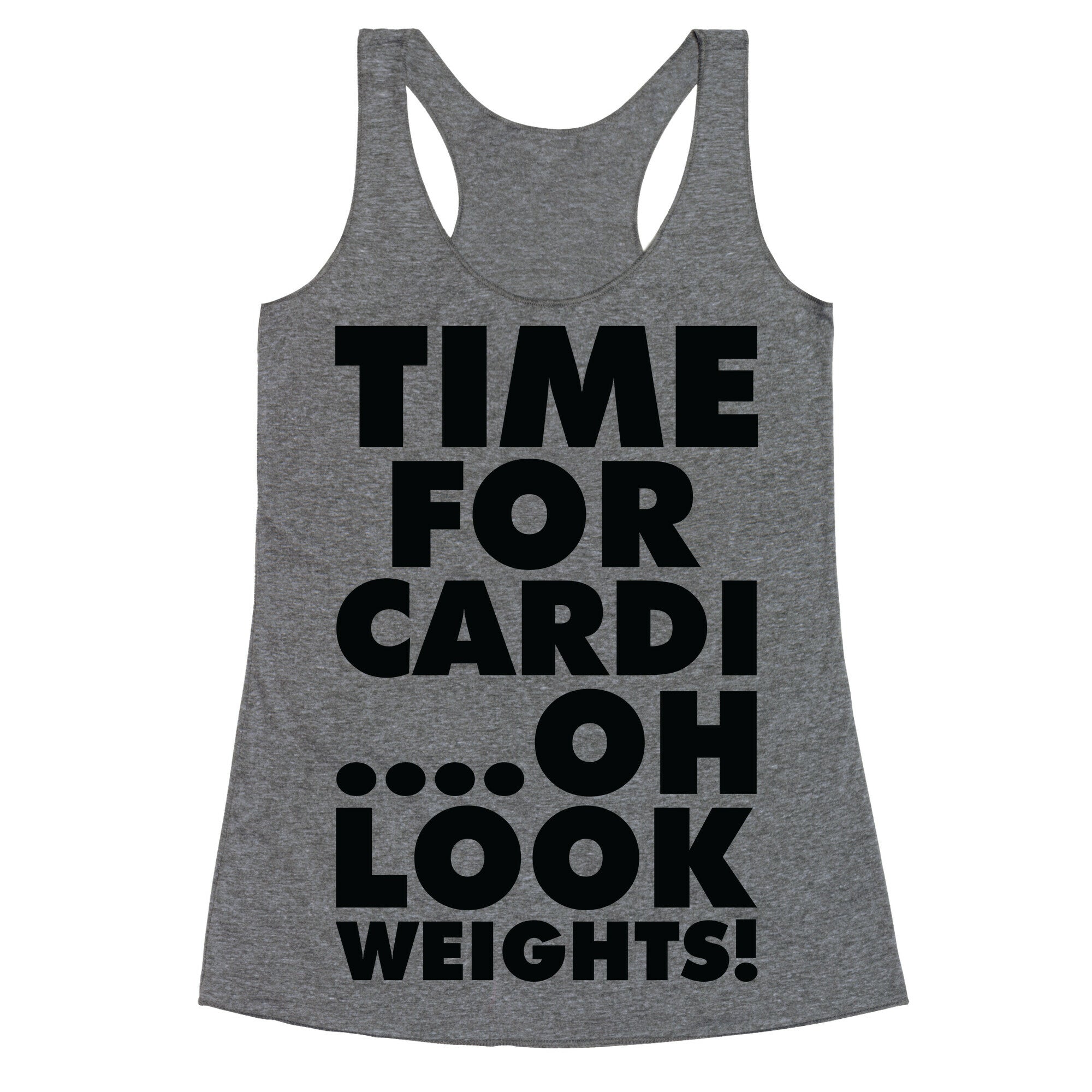 Time for Cardi….Oh look, Weights! Racerback Tank